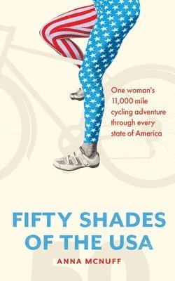 Anna McNuff - 50 Shades Of The USA:, Häftad