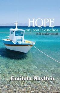 bokomslag Hope, my soul's anchor: A 31- day devotional