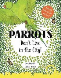 bokomslag Parrots Don't Live in the City!