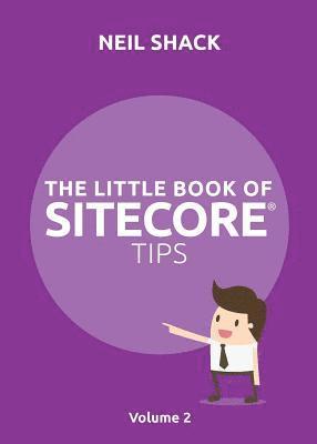 bokomslag The Little Book of Sitecore(R) Tips