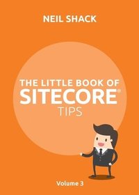 bokomslag The Little Book of Sitecore(R) Tips