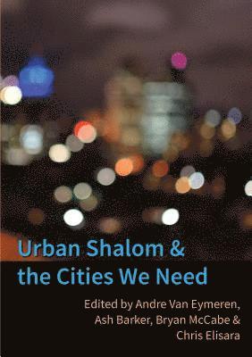 Andre Van Eymeren, Ash Barker, Chris Elisara, Andre Van Eymeren - Urban Shalom and the Cities We Need, Häftad