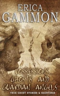 Erica Gammon - Possessions, Ghosts and Guardian Angels, Häftad