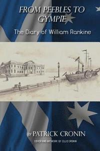 bokomslag From Peebles to Gympie: The Diary of William Rankine