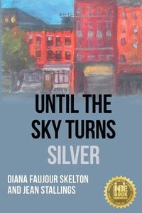 bokomslag Until The Sky Turns Silver