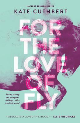 Kate Cuthbert - For The Love of Fly, Häftad