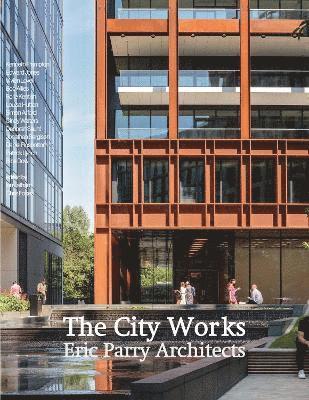 Ian Latham - City Works: Eric Parry Architects, Inbunden