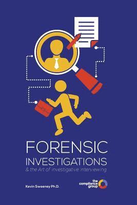 Kevin Sweeney - Forensic Investigations: & the Art of Investigative Interviewing, Häftad