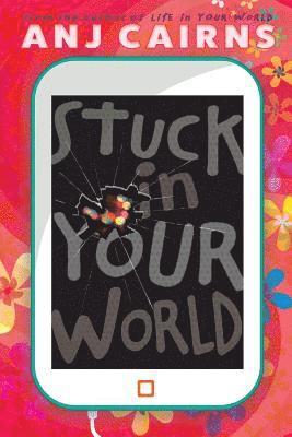 Stuck in Your World