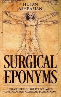 bokomslag Surgical Eponyms: For General Surgery FRCS, MRCS, European and American Board Exams