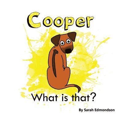 Sarah Edmondson - Cooper what is that?, Häftad. Tillgänglighet: Lägg i varukorg