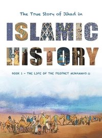 bokomslag The True Story of Jihad in Islamic History