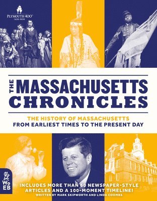 bokomslag The Massachusetts Chronicles: The History of Massachusetts from Earliest Times to the Present Day