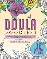bokomslag Doula Doudles1: a colouring book for expectant mothers doulas midwives and birthjunkies