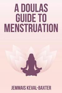 bokomslag A Doula's guide to Menstruation