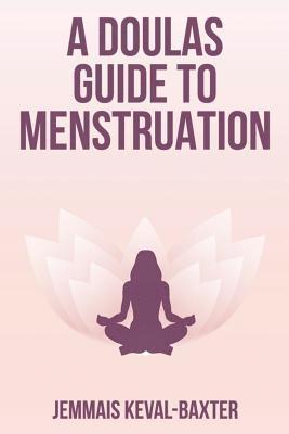 bokomslag A Doula's guide to Menstruation