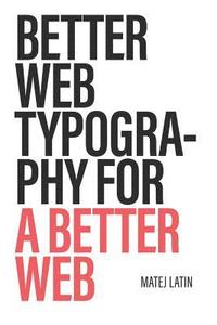 bokomslag Better Web Typography for a Better Web