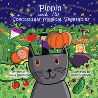 bokomslag Pippin and His Spectacular Magical Vegetables
