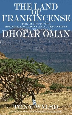 Tony Walsh, Tony, Walsh - Land of Frankincense, Häftad