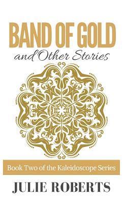 Julie Roberts - BAND OF GOLD and Other Stories, Häftad
