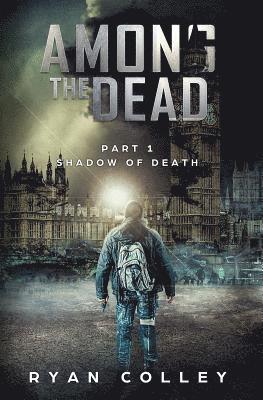 bokomslag Among The Dead: Part One: Shadow of Death