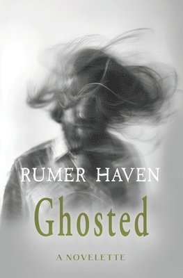 bokomslag Ghosted: A Novelette