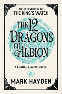 bokomslag The Twelve Dragons of Albion