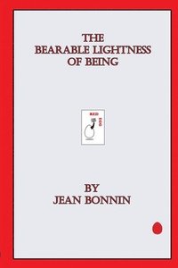 bokomslag The Bearable Lightness of Being