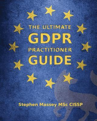 Stephen Massey - Ultimate GDPR Practitioner Guide, Häftad