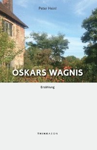 bokomslag Oskars Wagnis: Erzählung