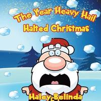 bokomslag The Year Heavy Hail Halted Christmas