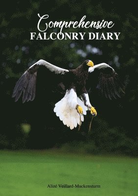 Comprehensive Falconry Diary