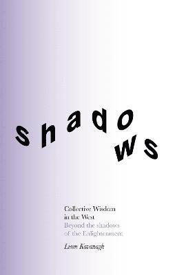 Liam Kavanagh - Collective Wisdom in the West, Häftad