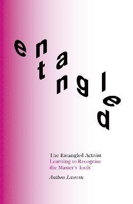 Anthea Lawson - Entangled Activist, Häftad