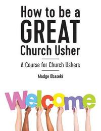 bokomslag How to be a GREAT Church Usher