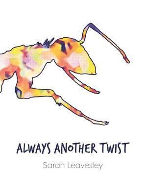 Sarah Leavesley - Always Another Twist, Häftad