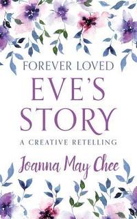 bokomslag Forever Loved: Eve's Story