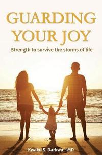 bokomslag Guarding Your Joy: Strength To Survive The Storms Of Life