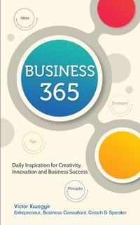 bokomslag Business 365: Daily Inspiration for Creativity, Innovation and Business Success