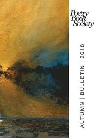 bokomslag The Poetry Book Society Autumn 2018 Bulletin