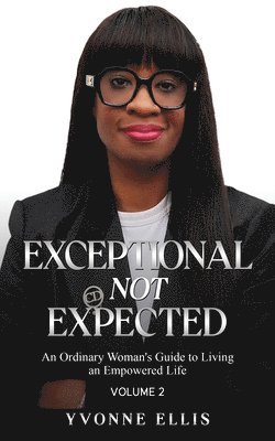 Exceptional Not Expected Volume 2