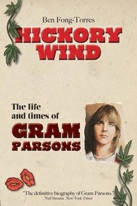 bokomslag Hickory Wind - The Biography of Gram Parsons