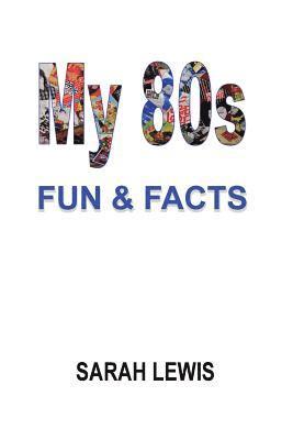 Sarah Lewis - My 80s Fun & Facts, Häftad
