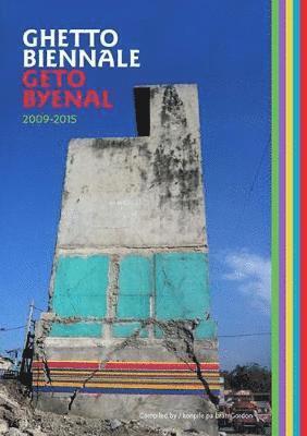 Leah Gordon - Ghetto Biennale | Geto Byenal 2009-2015, Häftad