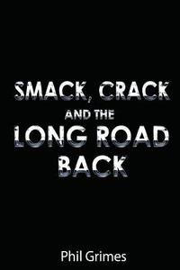 bokomslag Smack, Crack and the Long Road Back