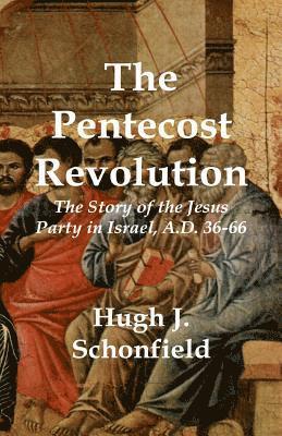 Hugh J Schonfield - Pentecost Revolution, Häftad
