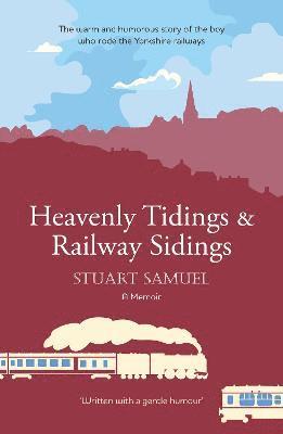 bokomslag Heavenly Tidings & Railway Sidings