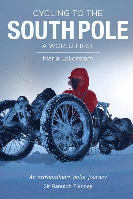 Maria Leijerstam, Adrianne Leijerstam - Cycling to the South Pole, Häftad