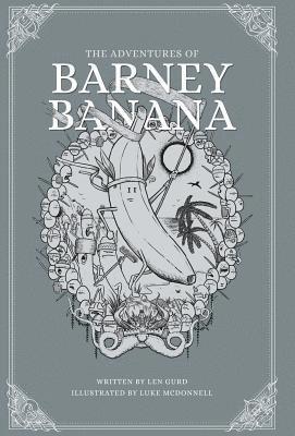 Len Gurd - Barney the Banana, Inbunden