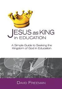 bokomslag Jesus as King in Education